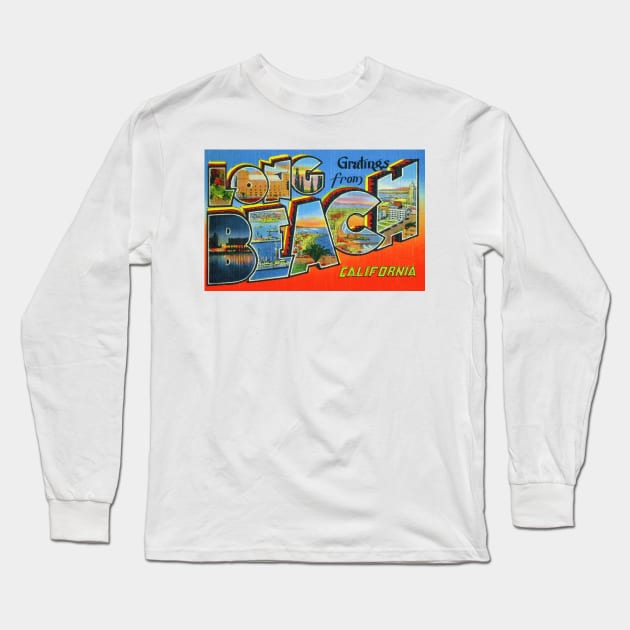 Greetings from Long Beach, California - Vintage Large Letter Postcard Long Sleeve T-Shirt by Naves